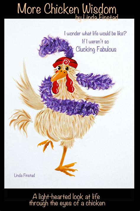More Chicken Wisdom Chicken Humor Chicken Pictures Chicken Art