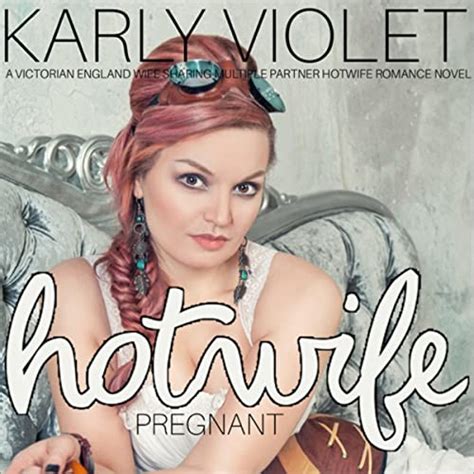 Hotwife Pregnant A Victorian England Wife Sharing Multiple Partner Hotwife Romance Novel