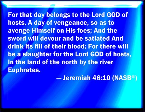 Jeremiah 4610 For This Is The Day Of The Lord God Of Hosts A Day Of