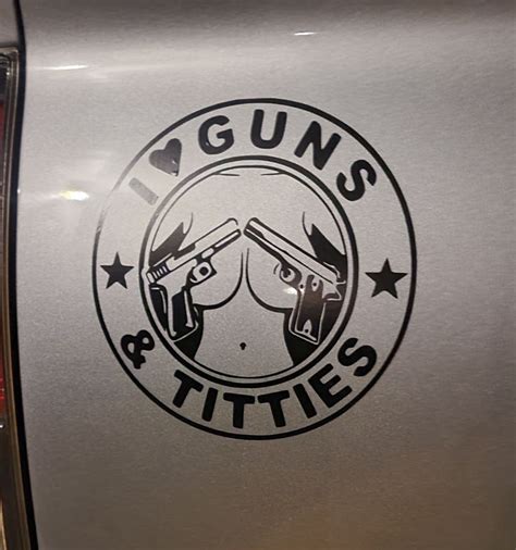 I Love Guns And Titties Vinyl Decal Etsy