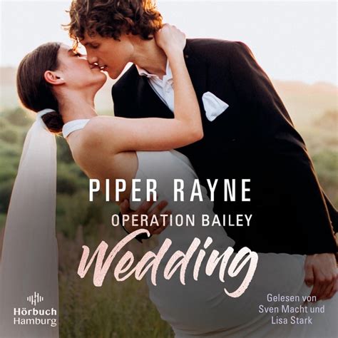 operation bailey wedding baileys serie bailey novella 1 hörbuch piper rayne storytel