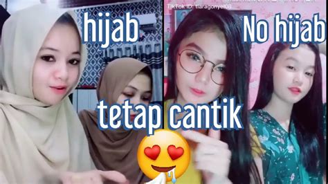 hijab dan no hijab tetap cantik kumpulan tik tok cewe cantik youtube