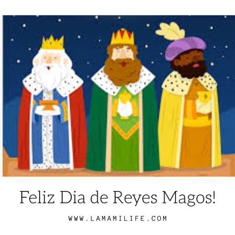 ¡feliz Día De Reyes Magos La Mami Life