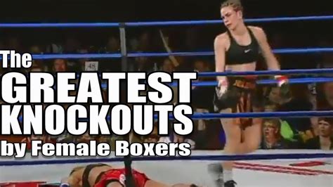 The Greatest Knockouts By Female Boxers Youtube