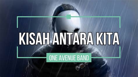 Kisah Antara Kita One Avenue Band Lirik Youtube