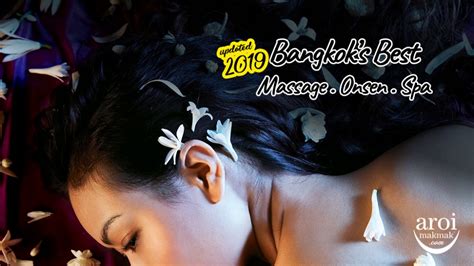 18 Best Massage Onsen And Spa In Bangkok The Ultimate Wellness Guide Aroimakmak Your One