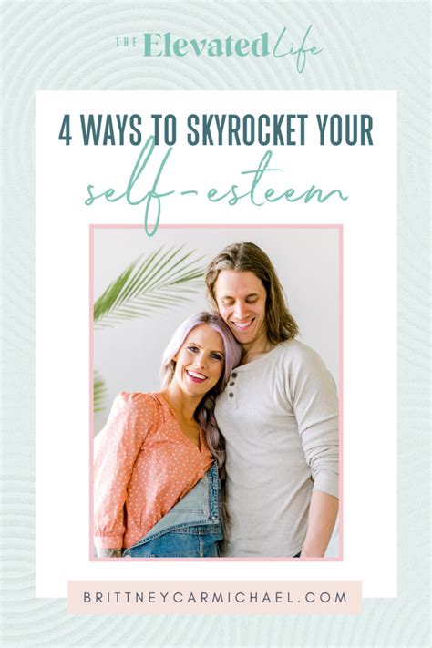 4 Ways To Skyrocket Your Self Esteem Brittney Carmichael