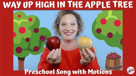 Way Up High In The Apple Tree Preschool Apple Song For Kids Song