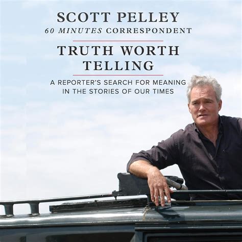 Truth Worth Telling Scott Pelley 9781982647490 Amazon Books