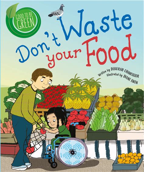 Good to be Green: Don't Waste Your Food by Deborah Chancellor, Diane