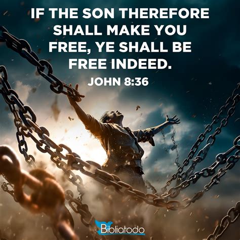 John 836 Kjv If The Son Therefore Shall Make You Free Ye Shall Be Free Indeed