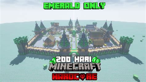 200 Hari Di Minecraft Hardcore Tapi Emerald Only YouTube