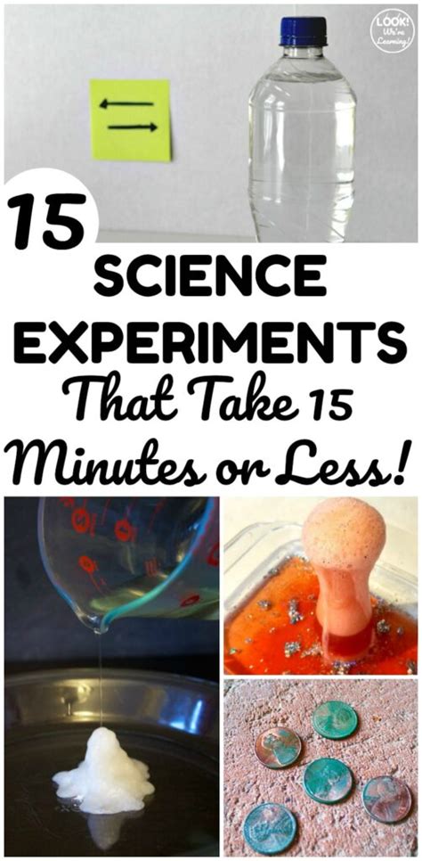 15 Minute Science Experiments For Kids Look Were Learning