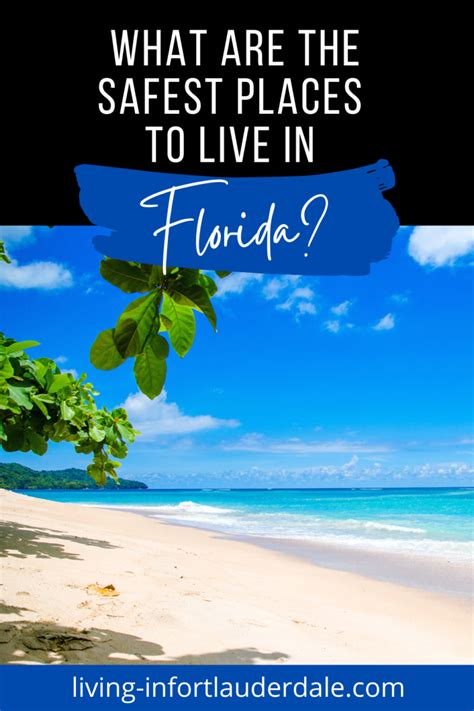 What Are The Safest Places To Live In Florida Living In Fort Lauderdale