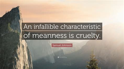 Samuel Johnson Quote An Infallible Characteristic Of Meanness Is