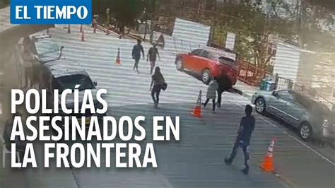 Video Asesinato De Dos Policías En Puente Fronterizo Con Venezuela
