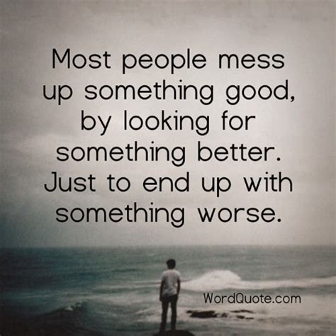 Most People Mess Up Something Good Word Quote Famous