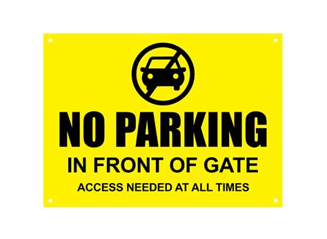 You can make any kind of sign you want. No Parking In Front Of Gate Sign, Notice, Warning ...