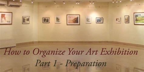 How To Organize An Art Exhibition Preparation For The Show