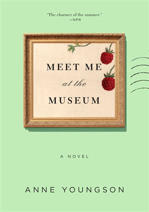 Meet Me At The Museum Anne Youngson Macmillan