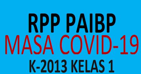 Rpp k13 revisi terbaru terlengkap, terupdate &. RPP Masa COVID-19 PAIBP Kelas 1 - MayFile