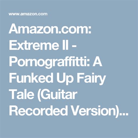 Extreme Ii Pornograffitti A Funked Up Fairy Tale Guitar