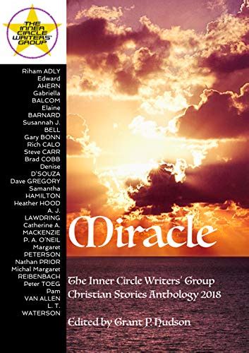 Miracle The Inner Circle Writers Group Christian Stories Anthology 2018 Ebook Hudson Grant
