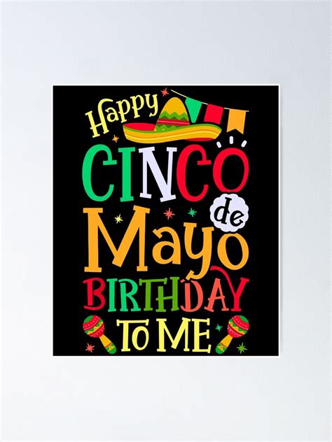 Happy Cinco De Mayo Birthday To Me T Shirt Mexican Poster By Trendj24