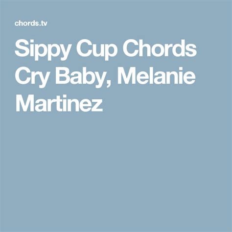 Sippy Cup Chords Cry Baby Melanie Martinez Cry Baby Melanie