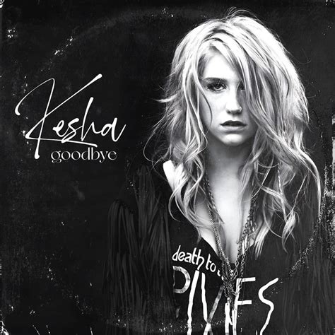 Kesha Goodbye By Stars And Owls On Deviantart