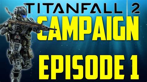 Titanfall 2 Campaign Episode 1 Youtube