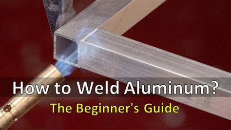 How To Weld Aluminum Qc Inspector Beginner S Guide