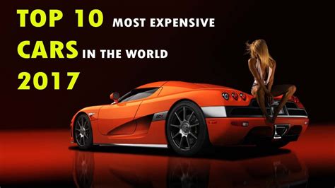 Top 10 Most Expensive Cars In The World 2017 Youtube