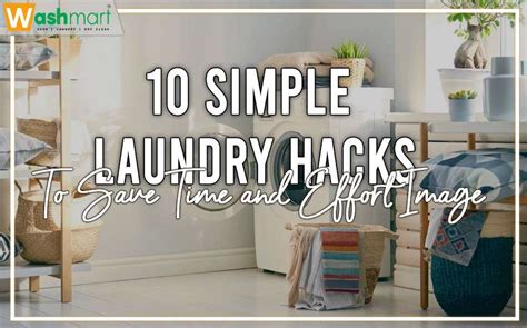 10 Simple Laundry Hacks To Save Time And Effort Washmart