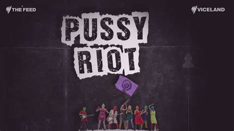 Pussy Riot Rioters Or Pussies The Feed Youtube