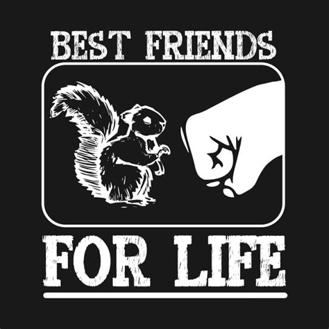 Squirrel Best Friend For Life Squirrel Best Friend For Life T Shirt