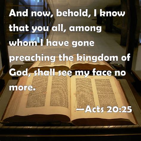 Acts 2025 And Now Behold I Know That You All Among Whom I Have Gone