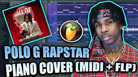 Polo G Rapstar Midi Flp Fl Studio Piano Tutorial Cover Youtube
