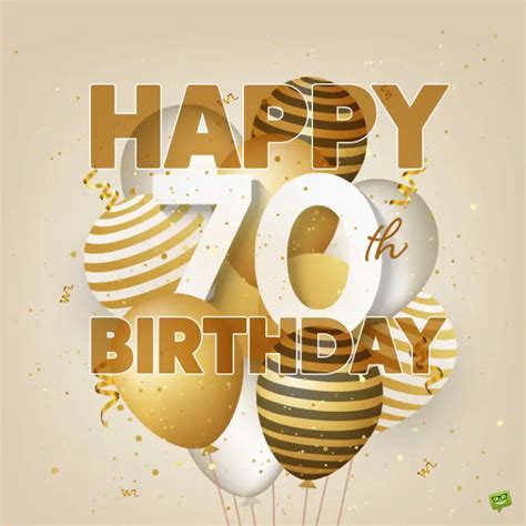 Happy 70th Birthday Wishes For Our Dear 70 Year Olds