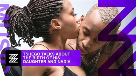 tshego talks the birth of his daughter and apologizes to nadia nakai youtube
