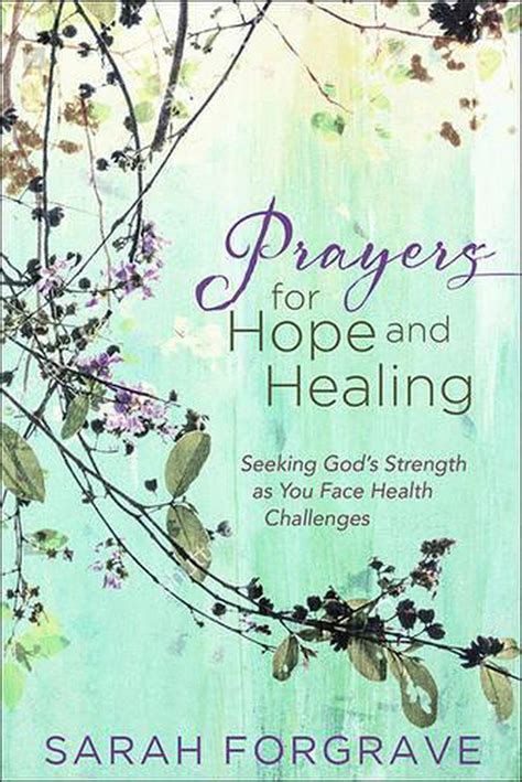 Prayers For Hope And Healing Seeking Gods Strength As You Face Health