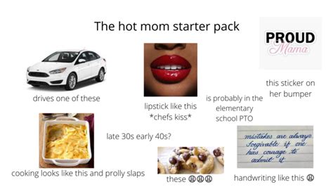 The Hot Mom Starter Pack R Starterpacks Starter Packs Know Your Meme