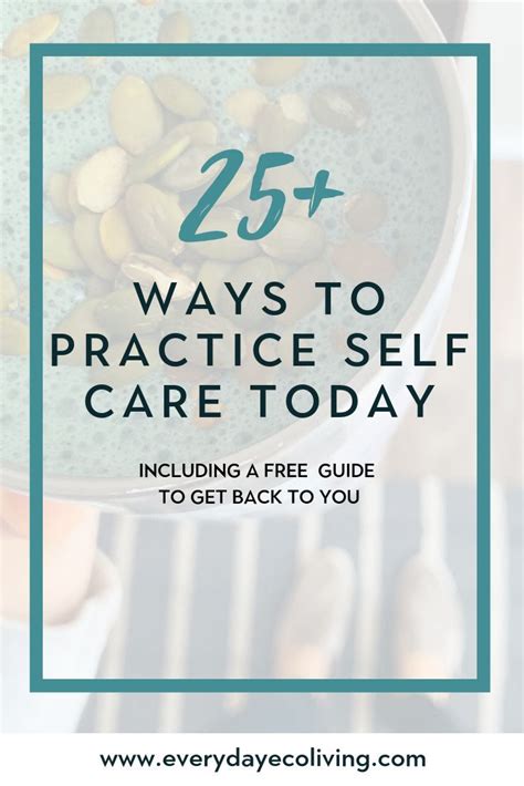 25 Ways To Practice Self Care Today Everydayecoliving Self Care