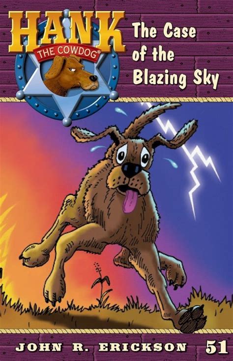 Hank The Cowdog 51 The Case Of The Blazing Sky Ebook John R