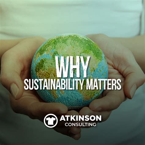 Why Sustainability Matters Atkinson Consulting