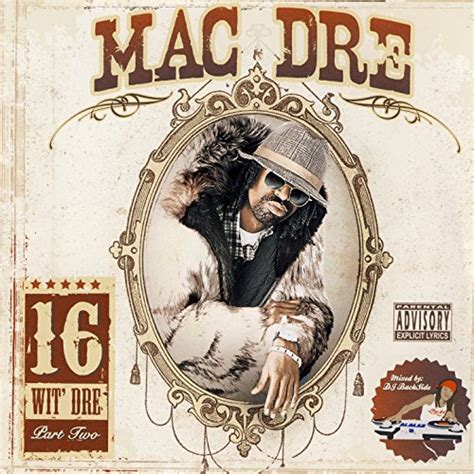Mac Dre 16 Wit Dre Part Two Explicit By Mac Dre On Amazon Music