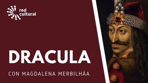 Dracula Magdalena Merbilhaa Red Cultural Youtube