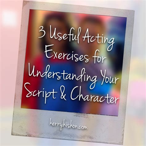 3 Useful Acting Exercises For Understanding Your Script And Character