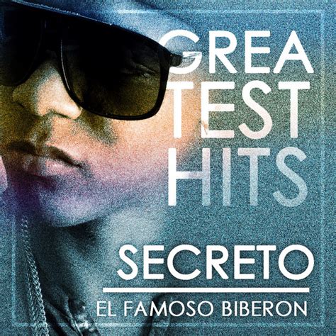 Greatest Hits Compilation By Secreto El Famoso Biberon Spotify