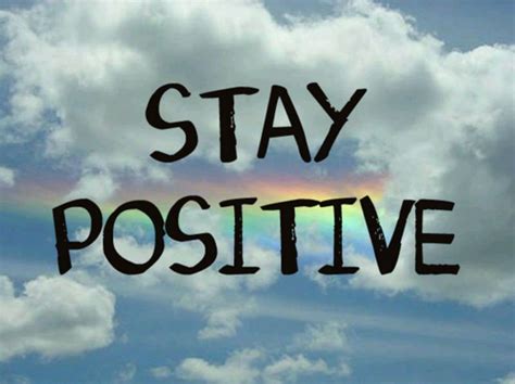 Stay Positive Positivity Positive Thinking Staying Positive